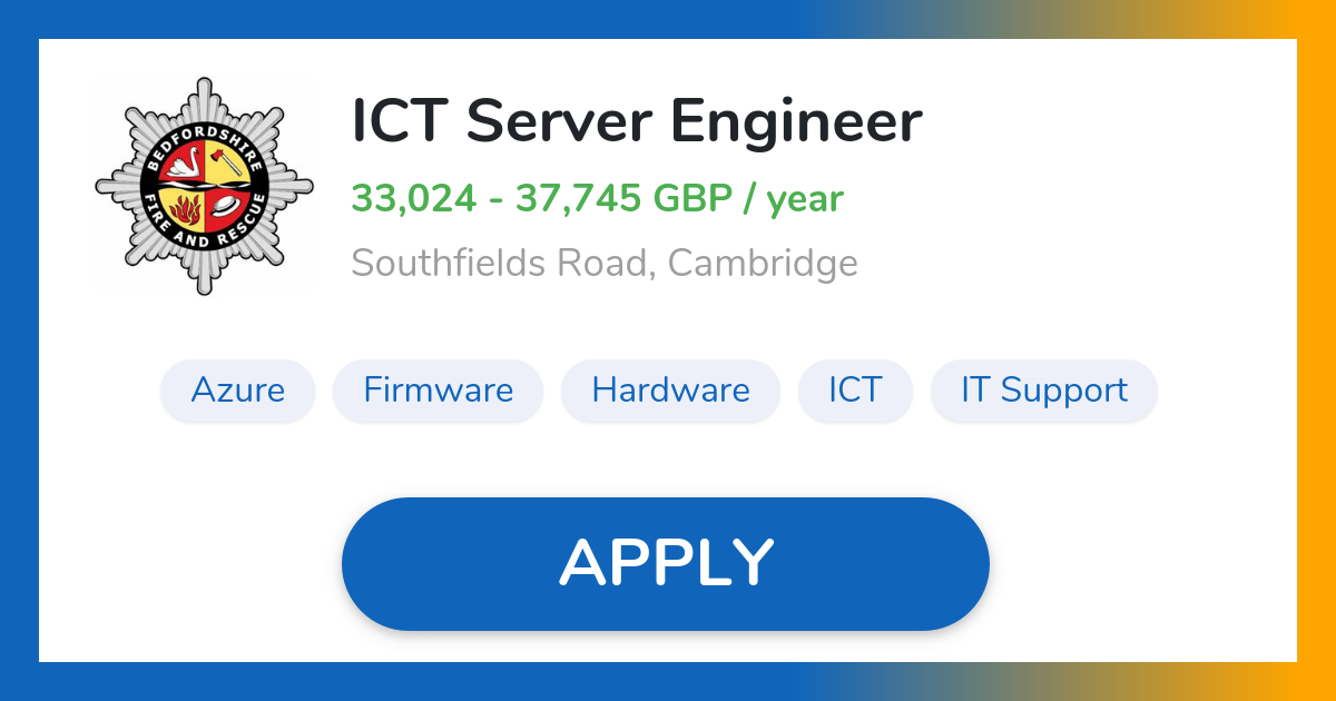 ICT Server Engineer Job in Cambridge Bedfordshire Fire and Rescue Service